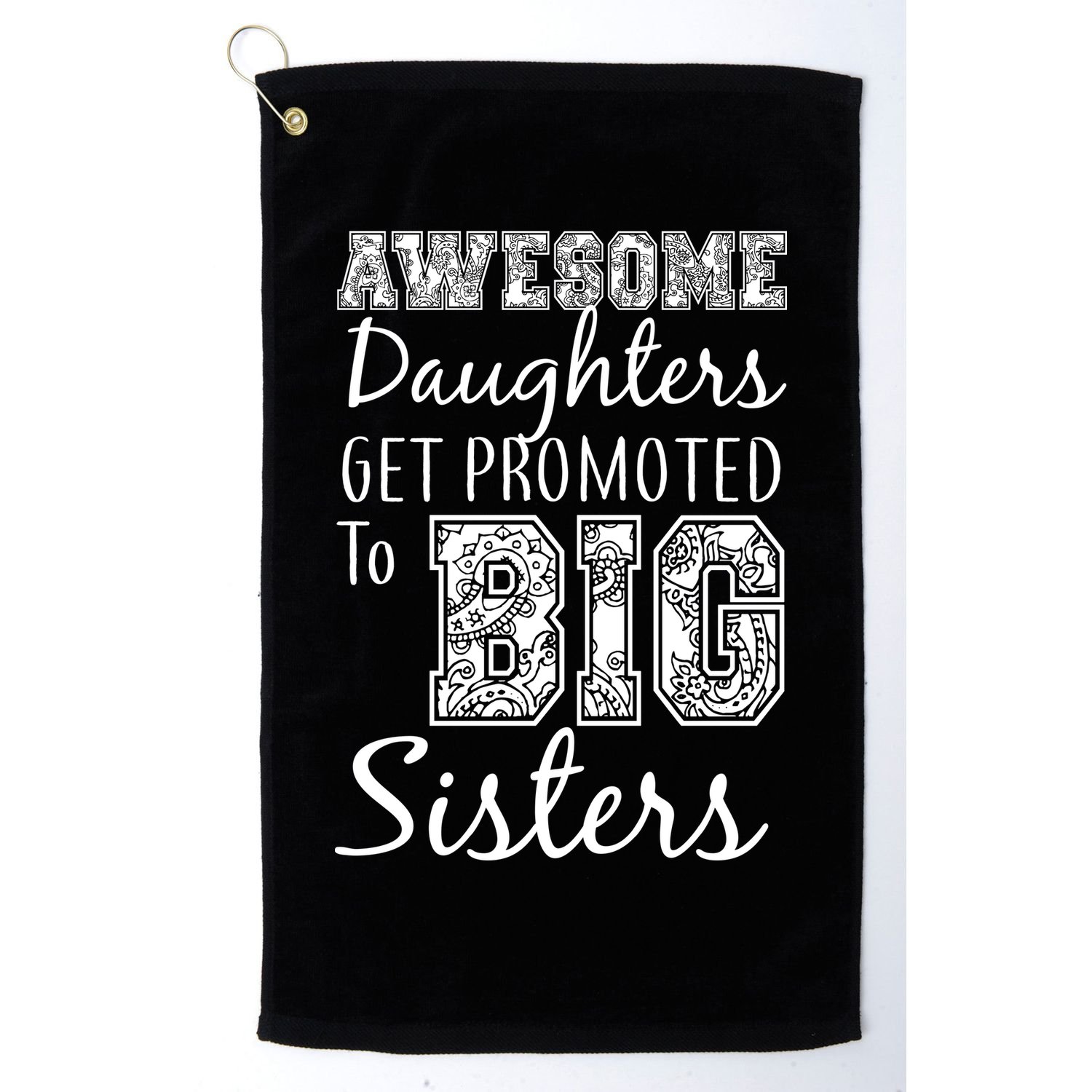 Awesome Daughters Get Promoted To Big Sisters Golf Towel