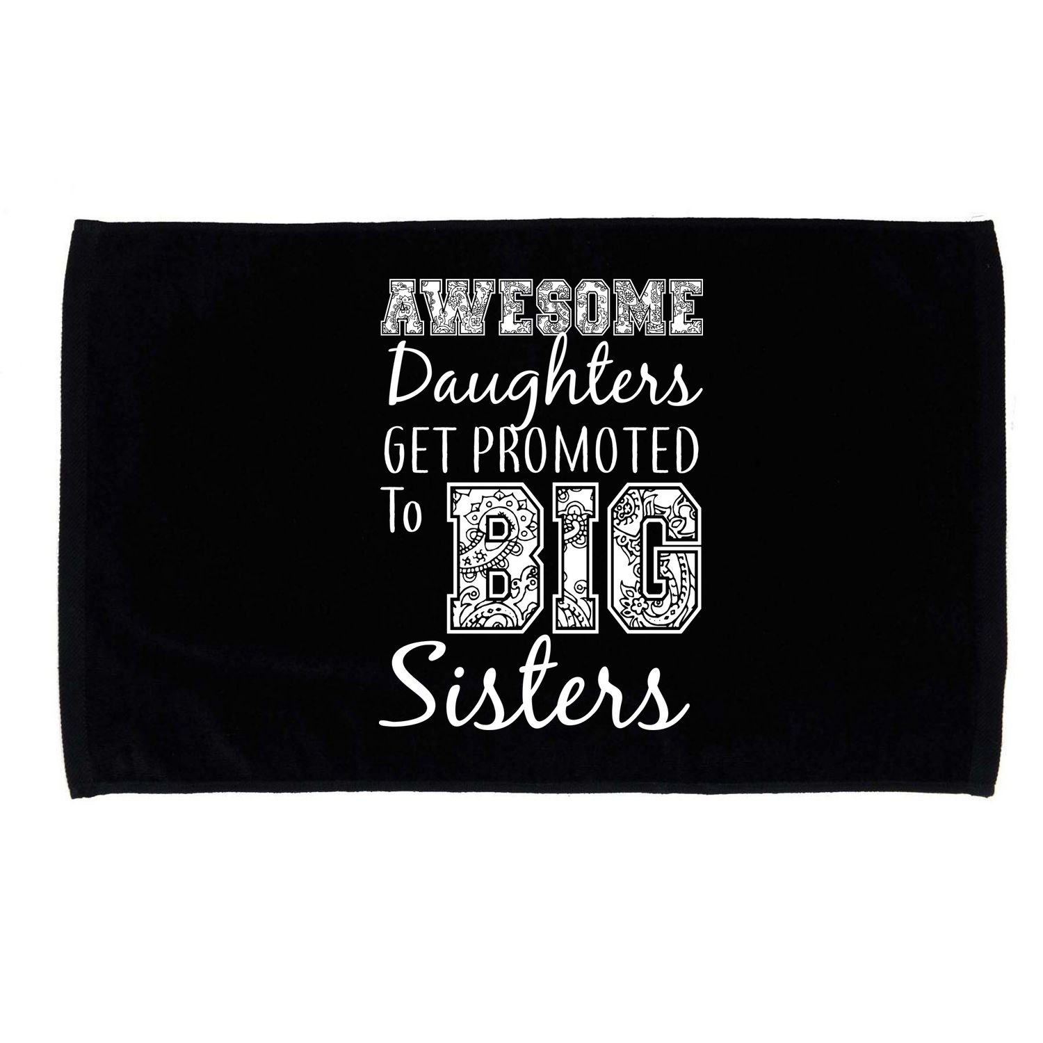 Awesome Daughters Get Promoted To Big Sisters Microfiber Hand Towel
