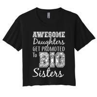 Awesome Daughters Get Promoted To Big Sisters Women's Crop Top Tee