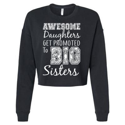 Awesome Daughters Get Promoted To Big Sisters Cropped Pullover Crew