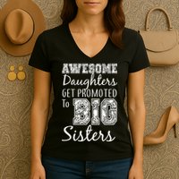 Awesome Daughters Get Promoted To Big Sisters Women's V-Neck T-Shirt