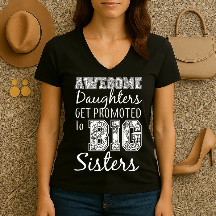 Awesome Daughters Get Promoted To Big Sisters Women's V-Neck T-Shirt