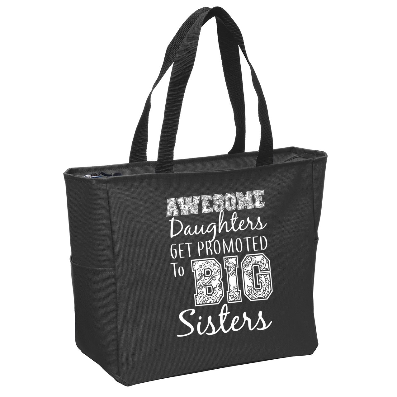 Awesome Daughters Get Promoted To Big Sisters Zip Tote Bag