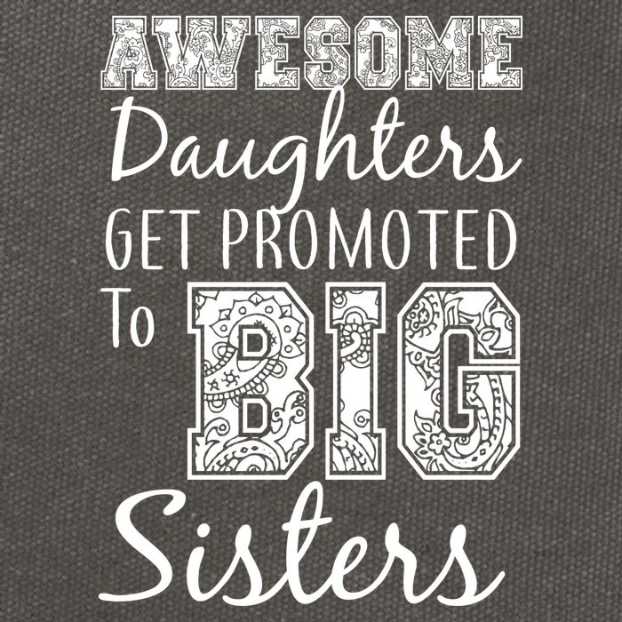Awesome Daughters Get Promoted To Big Sisters Cotton Canvas Backpack
