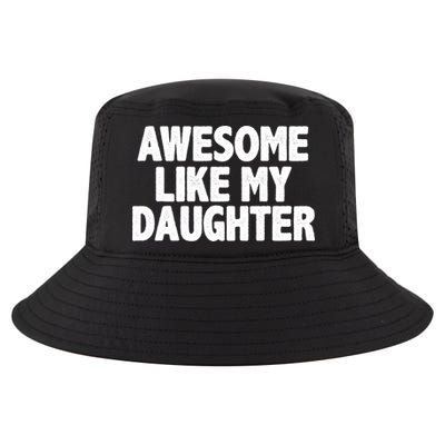 Awesome Like My Daughter Cool Comfort Performance Bucket Hat