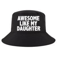 Awesome Like My Daughter Cool Comfort Performance Bucket Hat