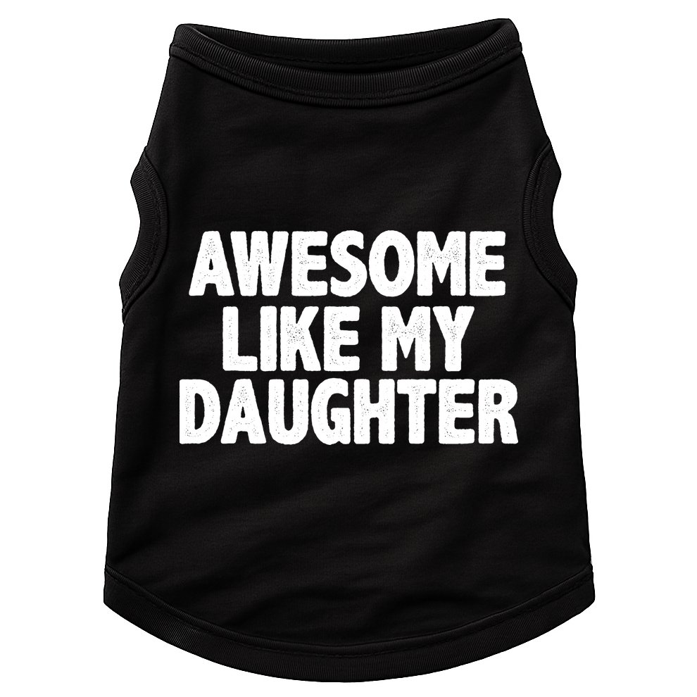 Awesome Like My Daughter Doggie Tank