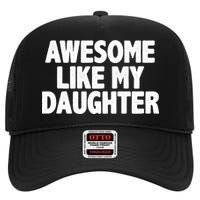 Awesome Like My Daughter High Crown Mesh Back Trucker Hat