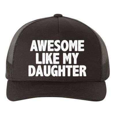 Awesome Like My Daughter Yupoong Adult 5-Panel Trucker Hat