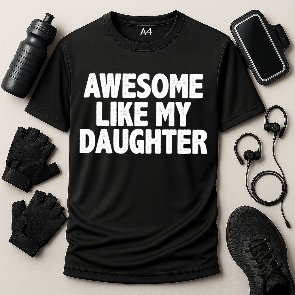 Awesome Like My Daughter Performance Shirt
