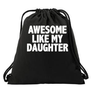 Awesome Like My Daughter Drawstring Bag