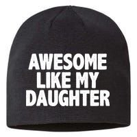 Awesome Like My Daughter Sustainable Beanie