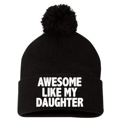 Awesome Like My Daughter Pom Pom 12in Knit Beanie