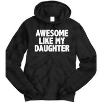 Awesome Like My Daughter Tie Dye Hoodie