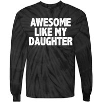 Awesome Like My Daughter Tie-Dye Long Sleeve Shirt