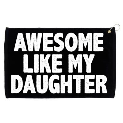 Awesome Like My Daughter Grommeted Golf Towel