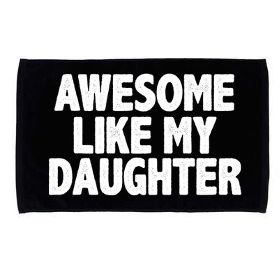 Awesome Like My Daughter Microfiber Hand Towel