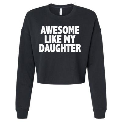 Awesome Like My Daughter Cropped Pullover Crew