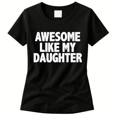 Awesome Like My Daughter Womens T-Shirt