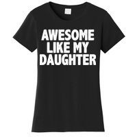 Awesome Like My Daughter Women's T-Shirt