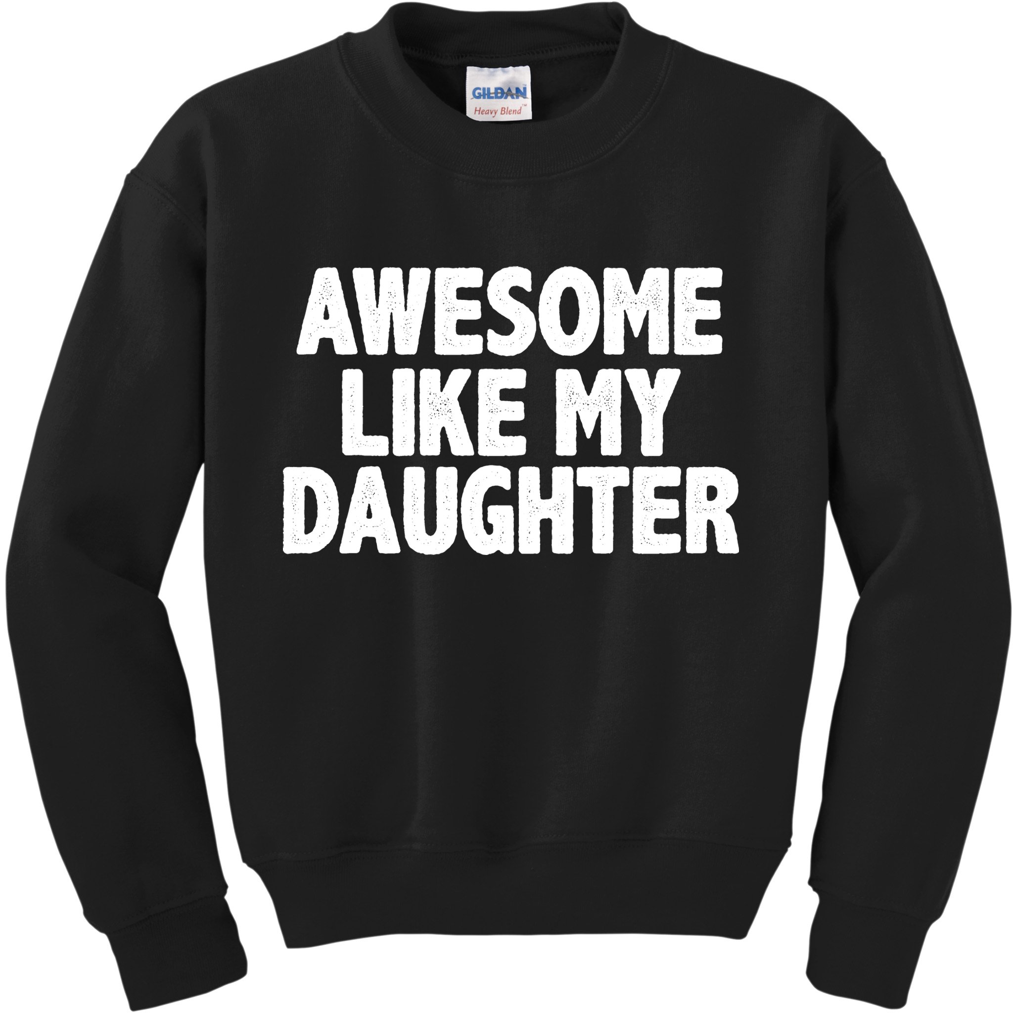 Awesome Like My Daughter Kids Sweatshirt