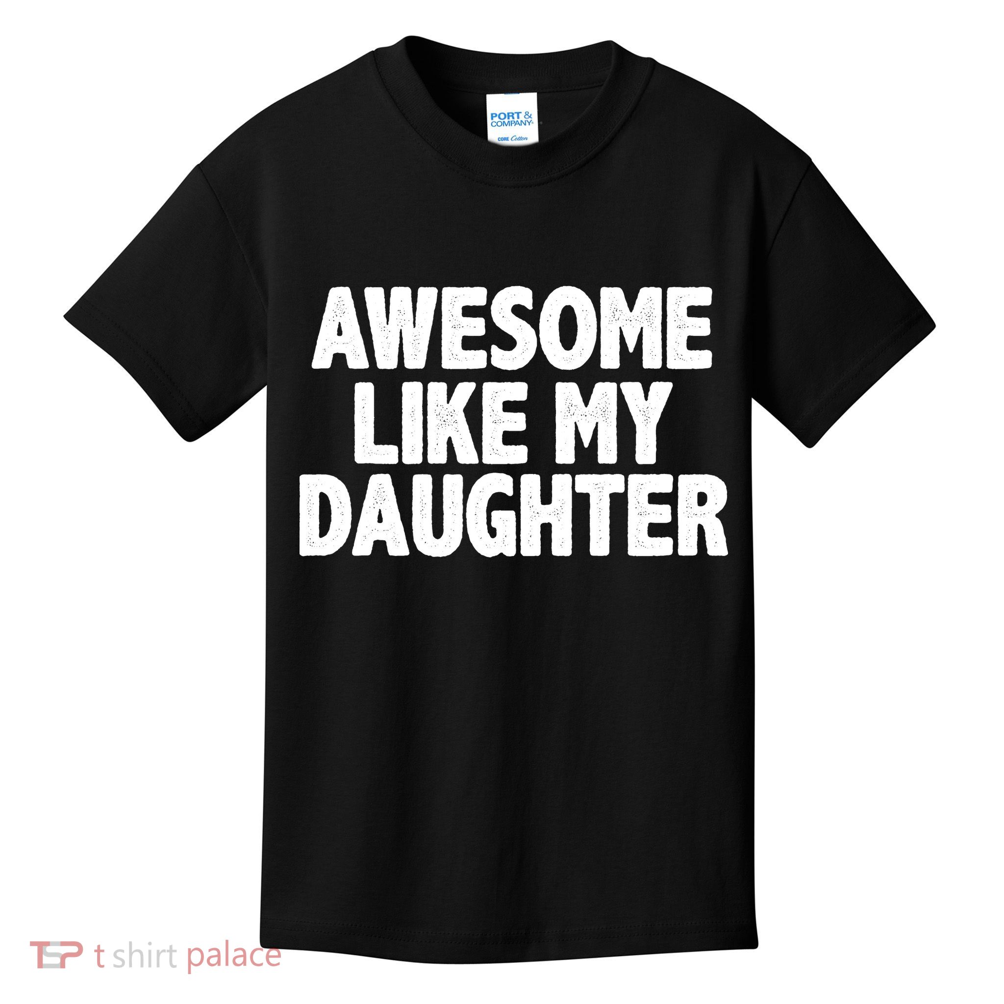 Awesome Like My Daughter Kids T-Shirt