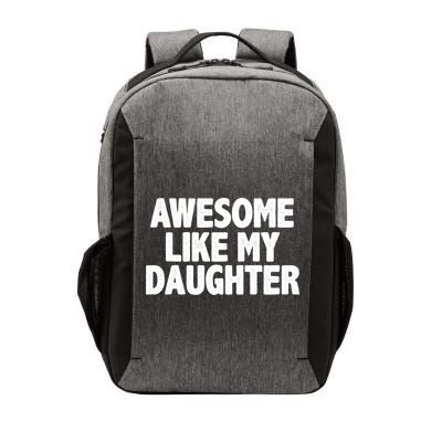 Awesome Like My Daughter Vector Backpack
