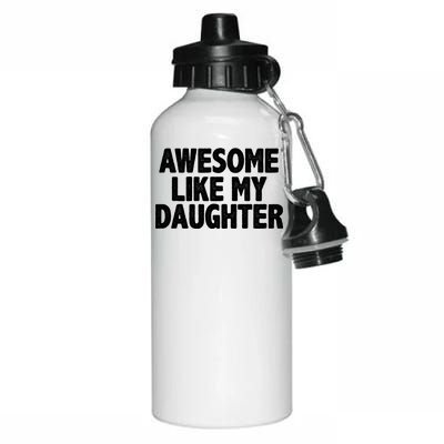 Awesome Like My Daughter Aluminum Water Bottle