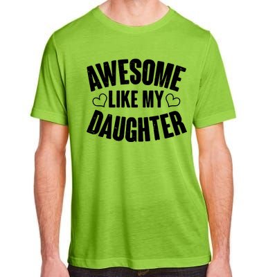 Awesome Like My Daughter Proud Parents Adult ChromaSoft Performance T-Shirt