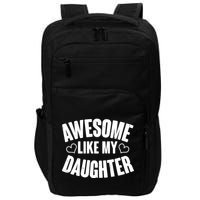 Awesome Like My Daughter Proud Parents Impact Tech Backpack