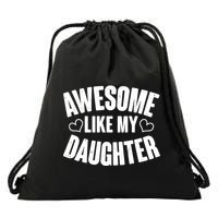 Awesome Like My Daughter Proud Parents Drawstring Bag