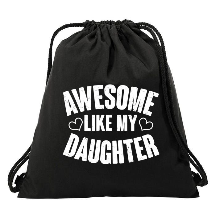 Awesome Like My Daughter Proud Parents Drawstring Bag