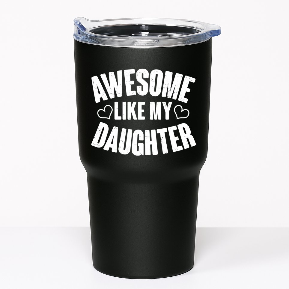 Awesome Like My Daughter Proud Parents Tumbler