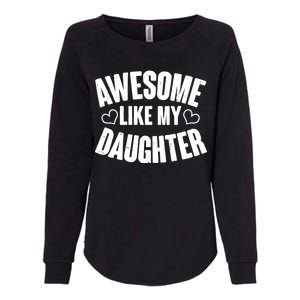 Awesome Like My Daughter Proud Parents Womens California Wash Sweatshirt