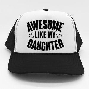 Awesome Like My Daughter Proud Parents Trucker Hat