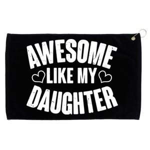 Awesome Like My Daughter Proud Parents Grommeted Golf Towel