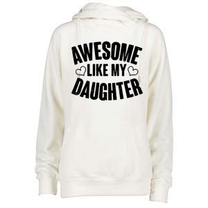 Awesome Like My Daughter Proud Parents Womens Funnel Neck Pullover Hood