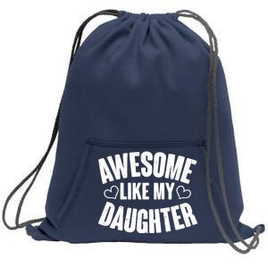 Awesome Like My Daughter Proud Parents Sweatshirt Cinch Pack Bag