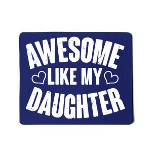 Awesome Like My Daughter Proud Parents Mousepad