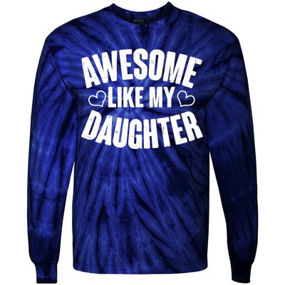 Awesome Like My Daughter Proud Parents Tie-Dye Long Sleeve Shirt