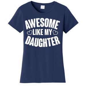 Awesome Like My Daughter Proud Parents Women's T-Shirt