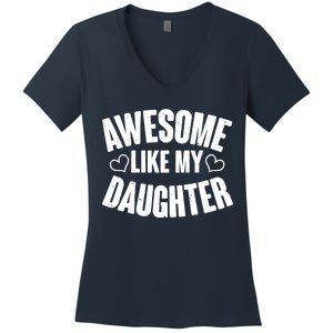 Awesome Like My Daughter Proud Parents Women's V-Neck T-Shirt