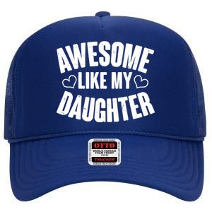 Awesome Like My Daughter Proud Parents High Crown Mesh Back Trucker Hat