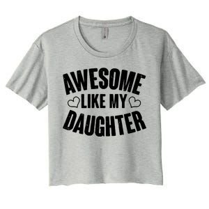 Awesome Like My Daughter Proud Parents Women's Crop Top Tee