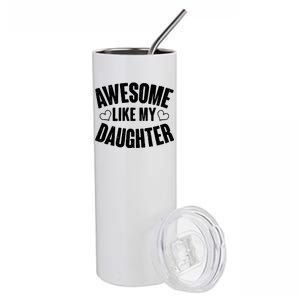 Awesome Like My Daughter Proud Parents Stainless Steel Tumbler