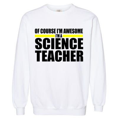 Awesome Science Teacher Garment-Dyed Sweatshirt