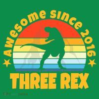 Awesome Since 2016 Three Rex Button