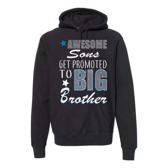 Awesome Son Promoted To Big Brother Premium Hoodie