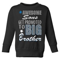 Awesome Son Promoted To Big Brother Toddler Sweatshirt