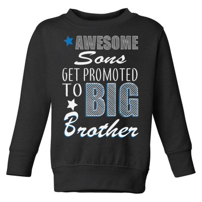 Awesome Son Promoted To Big Brother Toddler Sweatshirt